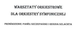 Plakat z wydarzeniem - Warsztaty muzyczne dla orkiestry symfonicznej, które odbędą się w dniu 16 listopada 2024r. w godz. 12:45 - 17:00 w ZPSM w Dębicy; warsztaty poprowadzi p. Paweł Szczepański i p. Regina Szlachta; tło plakatu jest białe, napisy czarne, na środku plakatu znajdują się na czarnym tle złote nuty 