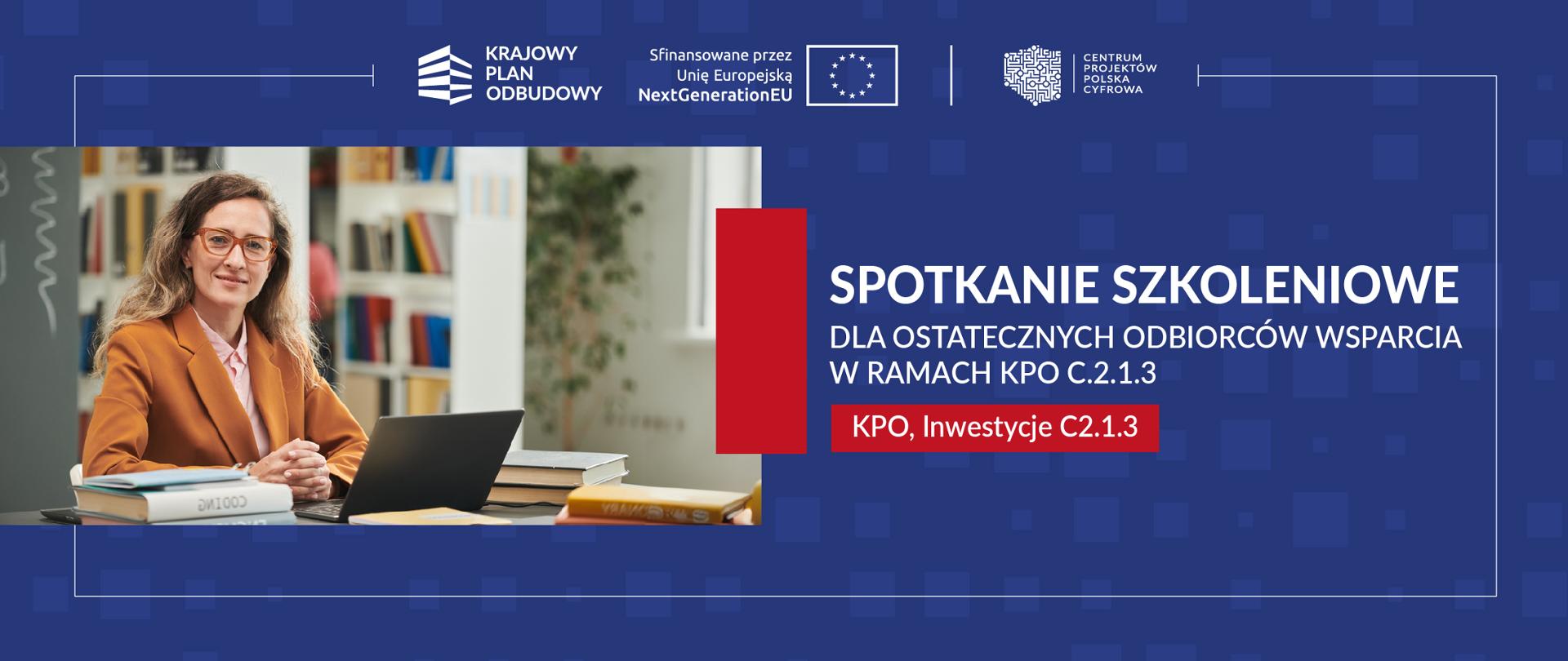 Spotkanie szkoleniowe dla Ostatecznych Odbiorców Wsparcia w ramach KPO C.2.1.3